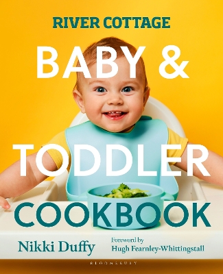 River Cottage Baby and Toddler Cookbook book