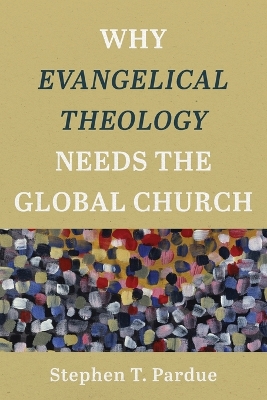 Why Evangelical Theology Needs the Global Church book