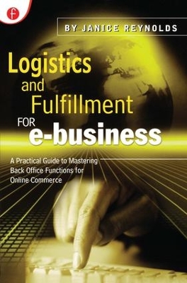 Logistics and Fulfillment for e-business by Janice Reynolds