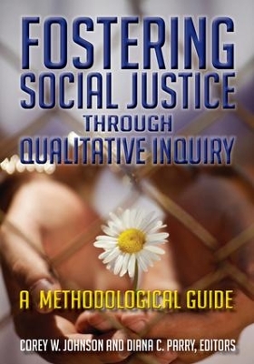 Fostering Social Justice Through Qualitative Inquiry book