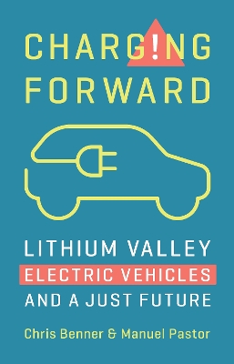 Charging Forward: Lithium Valley, Electric Vehicles, and a Just Future book