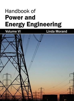 Handbook of Power and Energy Engineering: Volume VI book