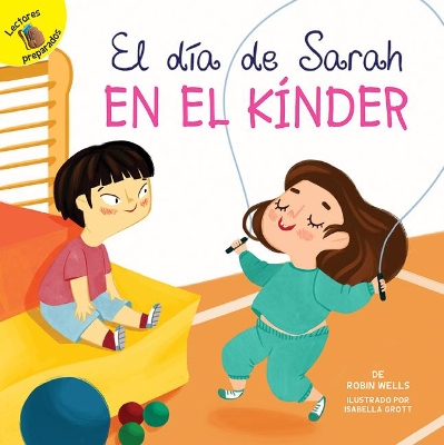 El Día de Sarah En El Kínder: Sarah's Day in Kindergarten book