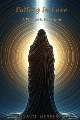 Falling In Love: A Prophetic Unfurling book