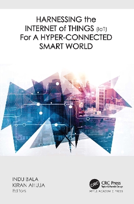 Harnessing the Internet of Things (IoT) for a Hyper-Connected Smart World book