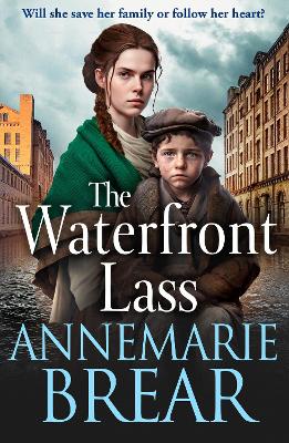 The Waterfront Lass: A gritty historical saga from AnneMarie Brear book