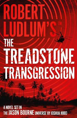 Robert Ludlum's™ the Treadstone Transgression by Joshua Hood