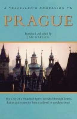 A Traveller's Companion to Prague: A Traveller's Reader by Jan Kaplan