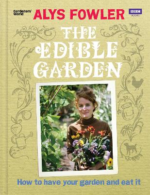 Edible Garden by Alys Fowler