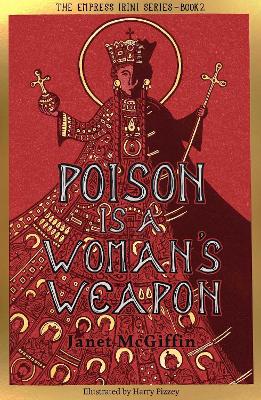 Poison is a Woman's Weapon: Empress Irini Series, Volume 2 book