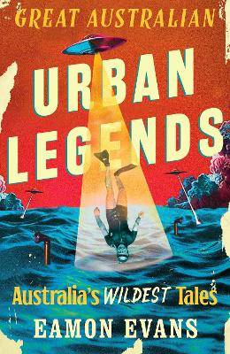 Great Australian Urban Legends: Australia's Wildest Tales book