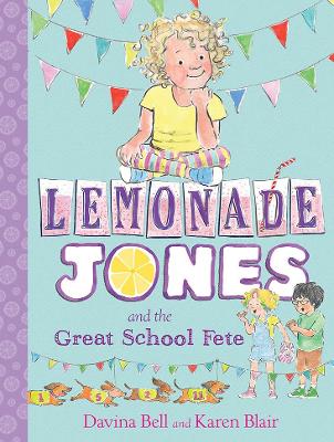 Lemonade Jones and the Great School Fete: Lemonade Jones 2 by Davina Bell