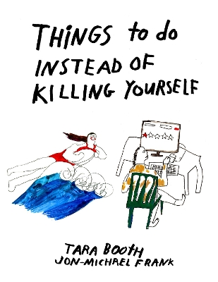 Things To Do Instead Of Killing Yourself book