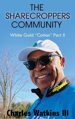 The Sharecroppers Community: White Gold 