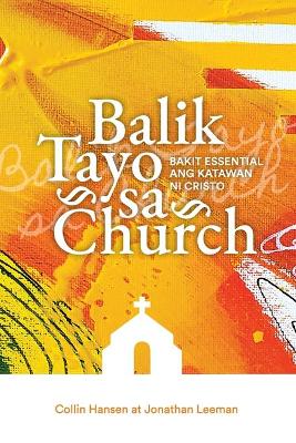 Rediscover Church / Balik Tayo sa Church (Taglish): Why the Body of Christ Is Essential / Bakit Essential ang Katawan ni Cristo book