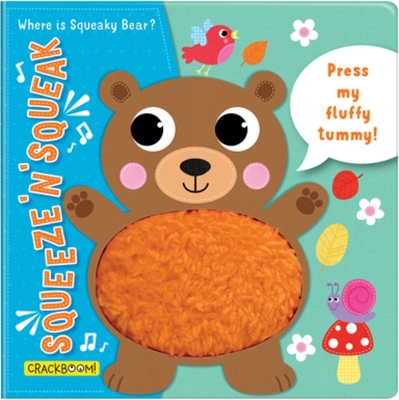 Squeeze 'n' Squeak: Where is Squeaky Bear?: Press my fluffy tummy! book