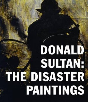 Donald Sultan - the Disaster Paintings book