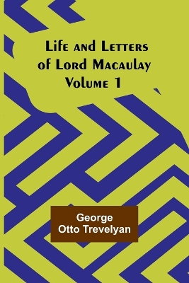 Life and Letters of Lord Macaulay. Volume 1 book