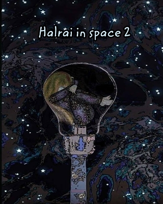Halrai in space 2 by Halrai