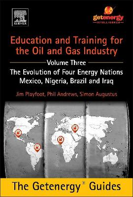 Education and Training for the Oil and Gas Industry: The Evolution of Four Energy Nations by Phil Andrews