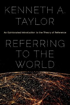 Referring to the World: An Opinionated Introduction to the Theory of Reference book