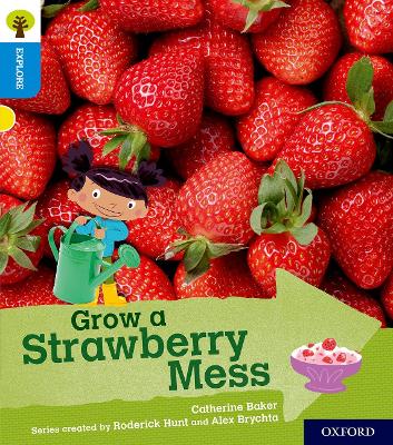 Oxford Reading Tree Explore with Biff, Chip and Kipper: Oxford Level 3: Grow a Strawberry Mess book