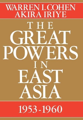The Great Powers In East Asia: 1953-1960 book