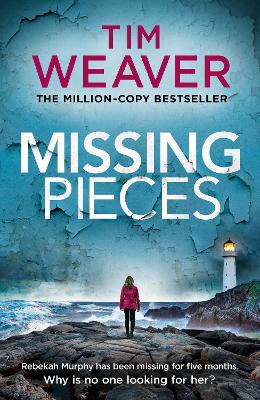 Missing Pieces: The gripping and unputdownable Sunday Times bestseller 2021 by Tim Weaver