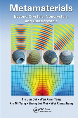 Metamaterials: Beyond Crystals, Noncrystals, and Quasicrystals by Tie Jun Cui