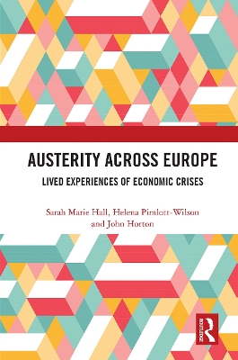 Austerity Across Europe: Lived Experiences of Economic Crises by Sarah Marie Hall