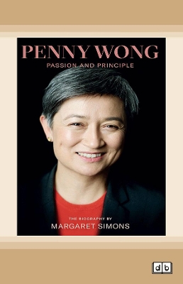 Penny Wong: Passion and Principle by Margaret Simons