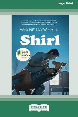 Shirl (16pt Large Print Edition) by Wayne Marshall