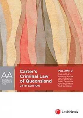 Carter’s Criminal Law of Queensland, 24th edition (2 Volume Set) book