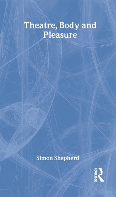 Theatre, Body and Pleasure book
