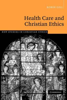 Health Care and Christian Ethics book