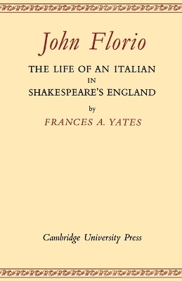 John Florio: The Life of an Italian in Shakespeare's England book