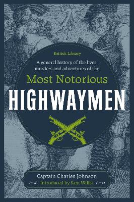 A General History of the Lives, Murders and Adventures of the Most Notorious Highwaymen book