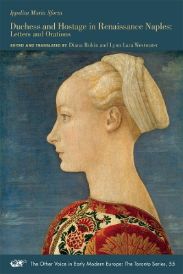 Ippolita Maria Sforza: Duchess and Hostage in Renaissance Naples: Letters and Orations book