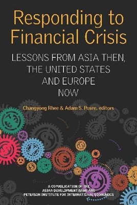 Responding to Financial Crisis – Lessons from Asia Then, the United States and Europe Now book