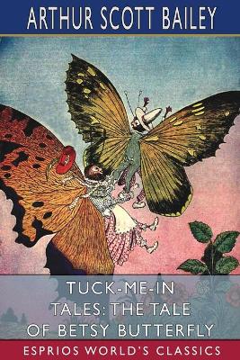 Tuck-me-in Tales: The Tale of Betsy Butterfly (Esprios Classics) book