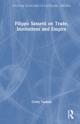 Filippo Sassetti on Trade, Institutions and Empire book