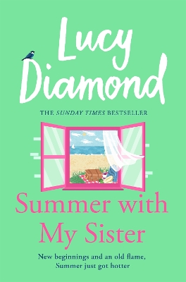 Summer With My Sister: Sibling Rivalries and New Beginnings From Sunday Times Bestselling Author of The Beach Cafe book