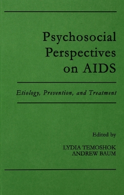 Psychosocial Perspectives on Aids: Etiology, Prevention and Treatment by Lydia Temoshok