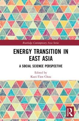 Energy Transition in East Asia by Kuei-Tien Chou