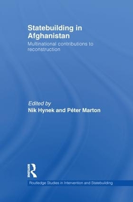 Statebuilding in Afghanistan: Multinational Contributions to Reconstruction book