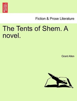 The Tents of Shem. a Novel. book