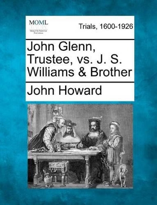 John Glenn, Trustee, vs. J. S. Williams & Brother book
