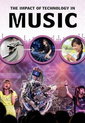 The Impact of Technology in Music by Matthew Anniss