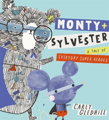 Monty and Sylvester A Tale of Everyday Super Heroes book