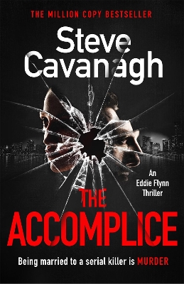 The Accomplice: The gripping, must-read thriller by Steve Cavanagh